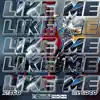 Like Me (feat. Lil loco) - Single album lyrics, reviews, download
