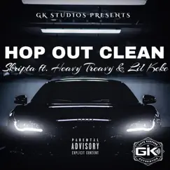 Hop Out Clean (feat. Lil Keke & Heavy Treavy) - Single by Da Real Skripta album reviews, ratings, credits