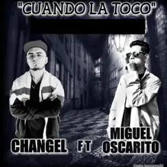 Cuando La Toco (feat. Changel) Song Lyrics