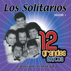Los Solitarios: 12 Grandes Éxitos, Vol. 1 by Los Solitarios album reviews, ratings, credits