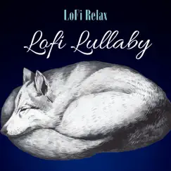 Lofi Lullaby, Calming Music in the Background by LoFi Relax album reviews, ratings, credits