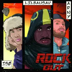 Rock Out (feat. ARNY & Iso) - Single by LilBauSav album reviews, ratings, credits