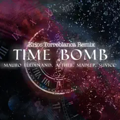 Time Bomb (feat. Madlep & Suvicc) [Krlos Torreblanca Remix] Song Lyrics