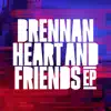 Brennan Heart & Friends EP album lyrics, reviews, download