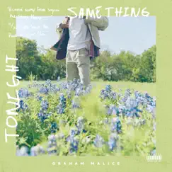 Same Thing / Tonight - Single by Graham Malice album reviews, ratings, credits