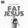 Fat Jesus album lyrics, reviews, download
