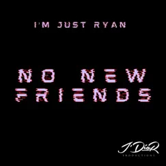 No New Friends Song Lyrics