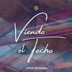 Viendo el Techo - Single by Agus Maidana album reviews, ratings, credits
