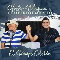 El Rompe Colchón (feat. Gualberto Ibarreto) - Single by Héctor Medina album reviews, ratings, credits