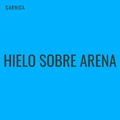 Hielo Sobre Arena - Single by Garnica album reviews, ratings, credits