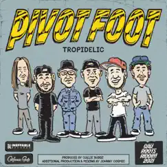 Pivot Foot - Single by Tropidelic album reviews, ratings, credits