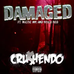 Damaged (feat. Nastie Ink & Roxxi Red) - Single by CRU$hENDO album reviews, ratings, credits