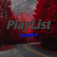 Playlist - Single by SmalF$ album reviews, ratings, credits