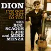 I've Got To Get To You (feat. Boz Scaggs, Joe Menza & Mike Menza) - Single album lyrics, reviews, download