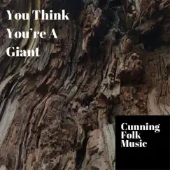 You Think You're a Giant - Single by Cunning Folk album reviews, ratings, credits