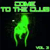 Come to the Club, Vol. 3 - Djs Accurate House & Deep Selection album lyrics, reviews, download