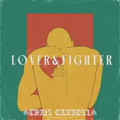 Lover & Fighter - Single by Chris Carroll album reviews, ratings, credits