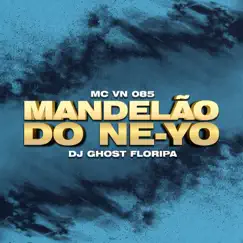 Mandelão do Ne-Yo (Catuca Catuca X Piranha Não Trai) - Single by MC VN 085 & DJ Ghost Floripa album reviews, ratings, credits