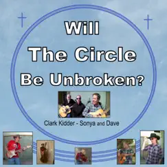 Will the Circle Be Unbroken? (feat. Square Dance Heroes & Buffalo Dave) - EP by Sonya and Dave & Clark Kidder album reviews, ratings, credits