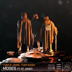 Moses (feat. DT James) - Single by Tom & Jame & Tom Nash album reviews, ratings, credits