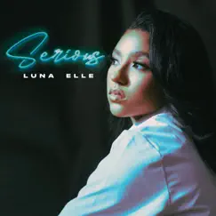 Serious - Single by Luna Elle album reviews, ratings, credits