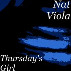Thursday's Girl - Single by Nat Viola album reviews, ratings, credits