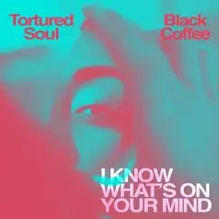 I Know What's on Your Mind (feat. Black Coffee) [Ethan White Remix] Song Lyrics