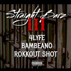 Straight Barz 3 (feat. 4lyfe & Checkmate Bambeano) - Single by Rokkout Shot album reviews, ratings, credits