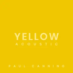 Yellow (Acoustic) - Single by Paul Canning album reviews, ratings, credits