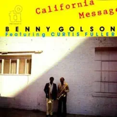 California Message (feat. Curtis Fuller) by Benny Golson album reviews, ratings, credits