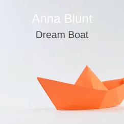 Dream Boat - Single by Anna Blunt album reviews, ratings, credits