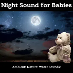 Night Sound for Babies by Nature, Water Sounds & Ambient album reviews, ratings, credits