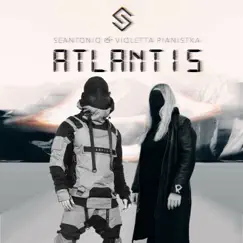 Atlantis - Single by Violetta Pianistka & Seantonio album reviews, ratings, credits