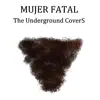 The Underground Covers (feat. Matias Ricart) - EP album lyrics, reviews, download