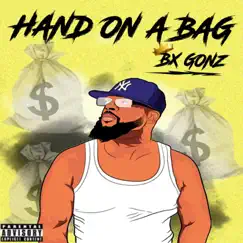 Hand on a Bag - Single by BX Gonz album reviews, ratings, credits