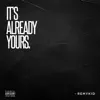 It's Already Yours - EP album lyrics, reviews, download