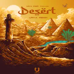 Desert (feat. Chillum) [Live Remix] [Live Remix] - Single by Uriya album reviews, ratings, credits