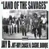 Land of the Savages (feat. Booqie, Chase N. Cashe, Jay B & Hit Boy) - Single album lyrics, reviews, download