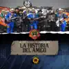 La Historia del Amigo - Single album lyrics, reviews, download