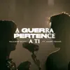 A Guerra Pertence a Ti (feat. André Aquino & Leo Schiappadini) - Single album lyrics, reviews, download
