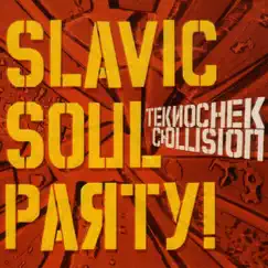 Teknochek Collision by Slavic Soul Party! album reviews, ratings, credits