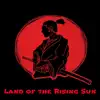 Land of the Rising Sun album lyrics, reviews, download