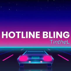 Hotline Bling - Single by Tinthel album reviews, ratings, credits
