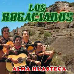 Alma Huasteca - Single by Los Rogacianos album reviews, ratings, credits
