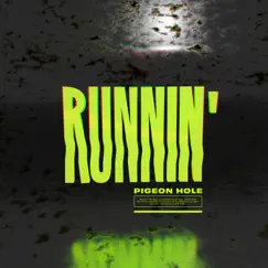 Runnin' - Single by Pigeon Hole album reviews, ratings, credits