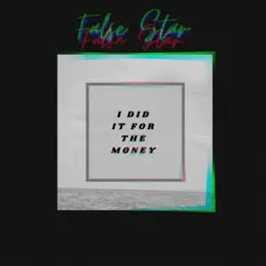 I did It For the Money. by False Star album reviews, ratings, credits