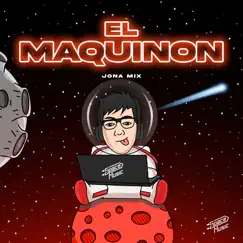 El Maquinon (Remix) - Single by Jona Mix album reviews, ratings, credits