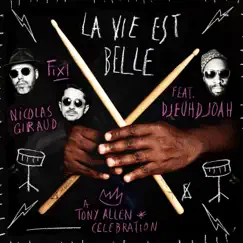 La vie est belle (feat. DjeuhDjoah) [A Tony Allen Celebration] - Single by Fixi & Nicolas Giraud album reviews, ratings, credits