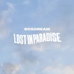Lost In Paradise - Single by 90sdream album reviews, ratings, credits