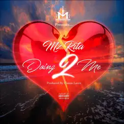 Doing 2 Me - Single by Mz Rita album reviews, ratings, credits